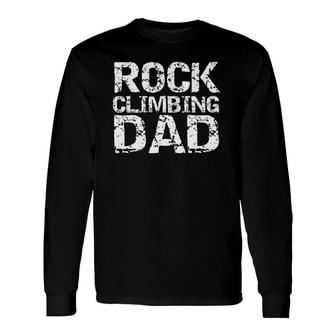 Rock Climbing Dad Distressed Mountain Climber Father Long Sleeve T-Shirt T-Shirt | Mazezy