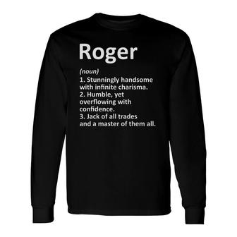 Roger Definition Personalized Name Funny Birthday Gift Idea Unisex Long Sleeve