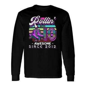Rollin' Into 10 Awesome 2012 Roller Skating 10Th Birthday Long Sleeve T-Shirt T-Shirt | Mazezy