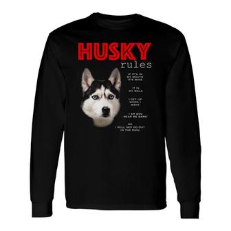 Rules For The Owner Of A Siberian Husky Long Sleeve T-Shirt | Mazezy