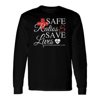 Safe Ratios Save Lives United Nurses March May 12 2022 Nursing Long Sleeve T-Shirt T-Shirt | Mazezy