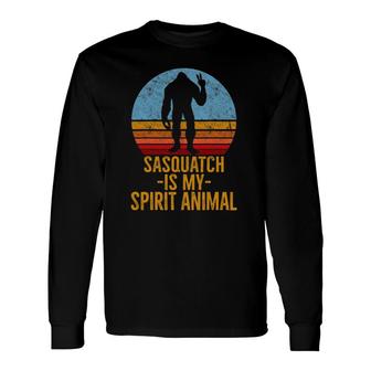 Sasquatch Is My Spirit Animal Sasquatch Lover Long Sleeve T-Shirt T-Shirt | Mazezy