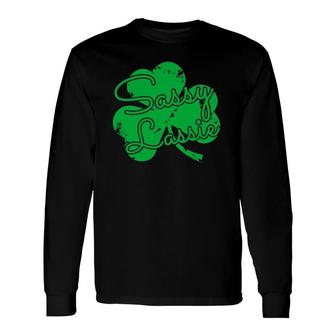 Sassy Lassie St Patrick's Day Long Sleeve T-Shirt T-Shirt | Mazezy