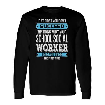 School Social Worker Appreciation Long Sleeve T-Shirt T-Shirt | Mazezy