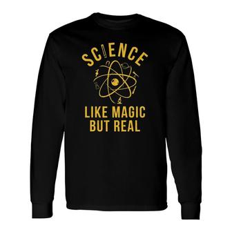 Science Like Magic But Real Nerdy Teacher Long Sleeve T-Shirt T-Shirt | Mazezy DE