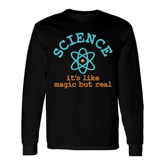Science Real Magic Scientist Long Sleeve T-Shirt | Mazezy