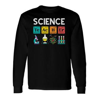Science Teacher Chemistry Biology Physics Teacher Student Long Sleeve T-Shirt T-Shirt | Mazezy