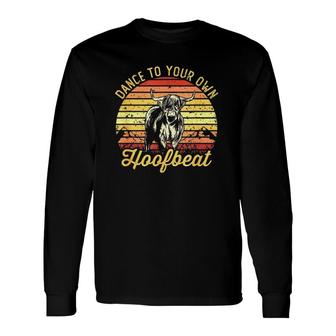 Scottish Highland Cow Dance To Your Hoofbeat Cattle Farmers Long Sleeve T-Shirt T-Shirt | Mazezy