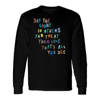 See The Light In Others Encouraging Positive Message Raglan Baseball Tee Long Sleeve T-Shirt T-Shirt | Mazezy