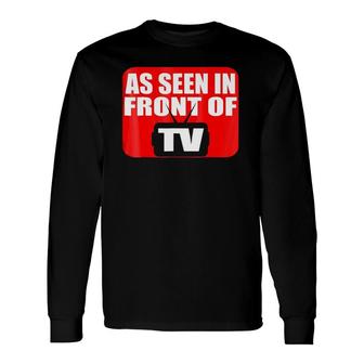 As Seen In Front Of Tv Long Sleeve T-Shirt | Mazezy CA