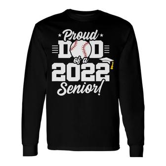 Senior Year Baseball Dad Class Of 2022 Senior 2022 Ver2 Long Sleeve T-Shirt T-Shirt | Mazezy
