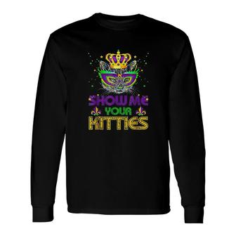 Show Me Your Kitties Mardi Gras Naughty Mardi Gras Long Sleeve T-Shirt - Thegiftio UK