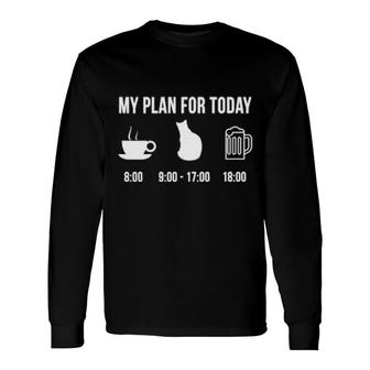 Siamese Cat Cute Pet Animal My Plan For Today Long Sleeve T-Shirt T-Shirt | Mazezy