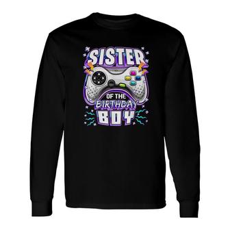 Sister Of The Birthday Boy Matching Video Gamer Party Long Sleeve T-Shirt - Seseable
