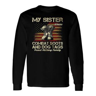 My Sister Wears Combat Boots And Dog Tags Proud Long Sleeve T-Shirt T-Shirt | Mazezy