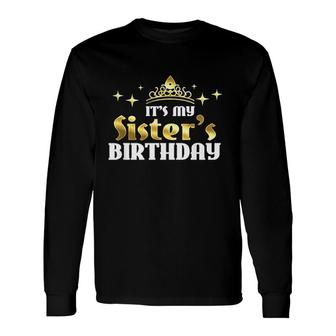 My Sisters Birthday Cute Any Age Bday Party Sisters Long Sleeve T-Shirt - Seseable