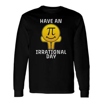 Smile Irrational Maths Engineer Nerd Birthday Pi Day Sh Long Sleeve T-Shirt T-Shirt | Mazezy