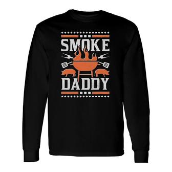 Smoke Daddy Dad Bbq Long Sleeve T-Shirt T-Shirt | Mazezy