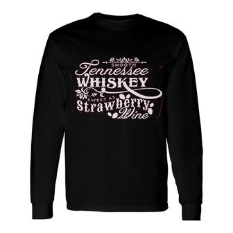 Smooth Tennessee Whiskey Sweet As Strawberry Wine Country Music Long Sleeve T-Shirt T-Shirt | Mazezy