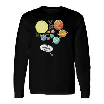 So Are We Cool Again Pluto Art Planet Astronomy Long Sleeve T-Shirt | Mazezy