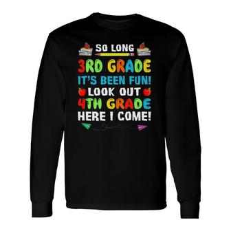 So Long 3Rd Grade Look Out 4Th Grade Here I Come Long Sleeve T-Shirt T-Shirt | Mazezy UK