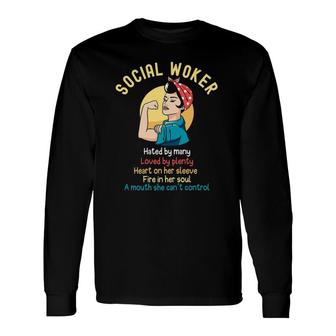 Social Worker Hated By Many Loved By Plenty Strong Long Sleeve T-Shirt T-Shirt | Mazezy