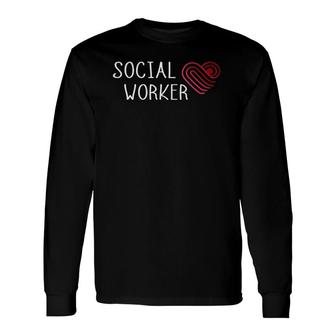 Social Worker Servant Caseworker School Social Worker Long Sleeve T-Shirt T-Shirt | Mazezy