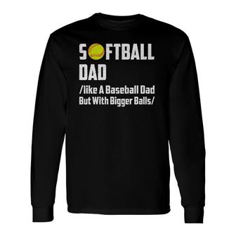 Softball Dad Father's Day Long Sleeve T-Shirt T-Shirt | Mazezy