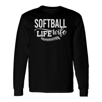 Softball Wife Life Long Sleeve T-Shirt T-Shirt | Mazezy
