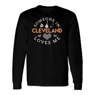 Someone In Cleveland Loves Me Heart Rock Rock Heart Long Sleeve T-Shirt T-Shirt | Mazezy