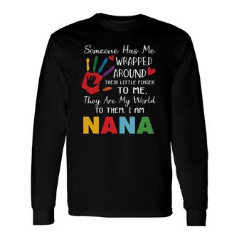 Someone Has Me Wrapped Arround Their Little Finger To Me Nana Colors Hand Long Sleeve T-Shirt T-Shirt | Mazezy