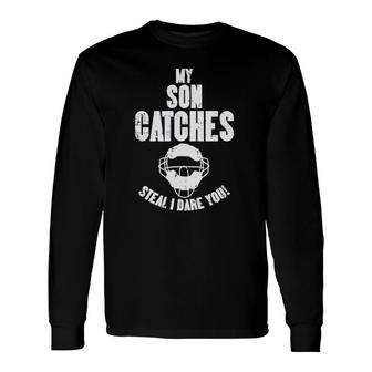 My Son Catches Baseball Catcher Mom Dad Long Sleeve T-Shirt T-Shirt | Mazezy