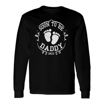 Soon To Be Daddy 2022 Father's Day First Time Dad Pregnancy Long Sleeve T-Shirt T-Shirt | Mazezy
