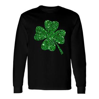 Sparkle Clover Shamrock Irish For St Patricks And Pattys Day Long Sleeve T-Shirt T-Shirt | Mazezy