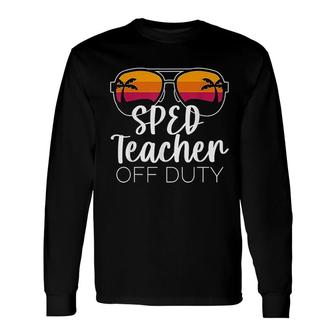 Special Education Sped Teacher Of The Deaf Off Duty Long Sleeve T-Shirt - Thegiftio UK