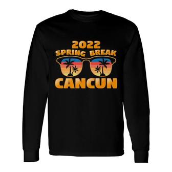 Spring Break Cancun 2022 Vintage Matching Cool Sunglasses Long Sleeve T-Shirt T-Shirt | Mazezy