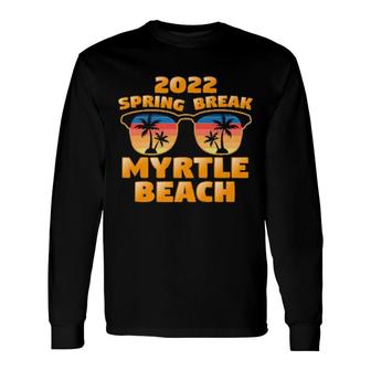 Spring Break Myrtle Beach 2022 Vintage Matching Sunglasses Long Sleeve T-Shirt T-Shirt | Mazezy