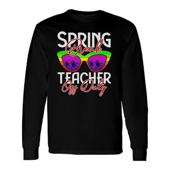 Spring Break Squad 2022 Retro Spring Break Teacher Off Duty Long Sleeve T-Shirt T-Shirt | Mazezy