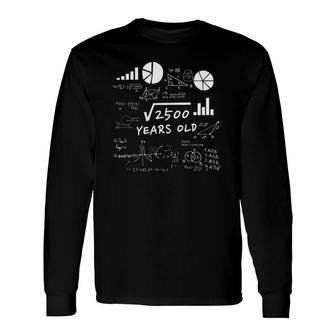 Square Root 50 Years Old 50Th Birthday Long Sleeve T-Shirt T-Shirt | Mazezy