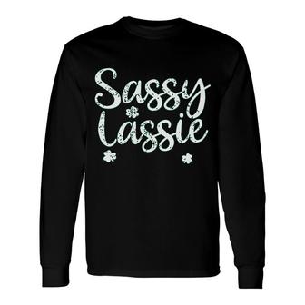 St Patricks Day Sassy Long Sleeve T-Shirt T-Shirt | Mazezy