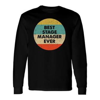 Stage Manager Best Stage Manager Ever Long Sleeve T-Shirt | Mazezy