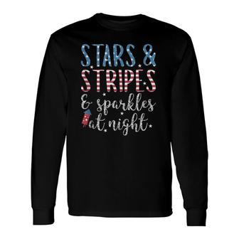 Stars & Stripes Sparkles At Night Patriotic July 4Th Long Sleeve T-Shirt T-Shirt | Mazezy
