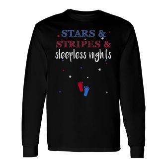 Stars And Stripes And Sleepless Nights July 4Th Of July Long Sleeve T-Shirt | Mazezy