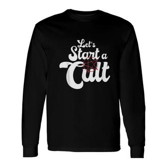 Lets Start A Cult Devil Symbol Horror Cult Ritual Long Sleeve T-Shirt - Thegiftio UK