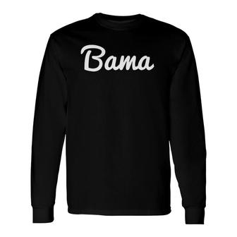 State Of Alabama Classic Script Bama Long Sleeve T-Shirt | Mazezy