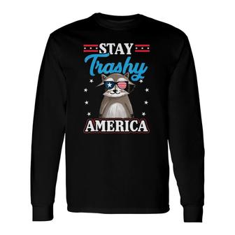 Stay Trashy America 4Th Of July Trash Panda Long Sleeve T-Shirt T-Shirt | Mazezy