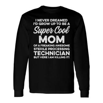 Sterile Processing Technicians Tech Long Sleeve T-Shirt | Mazezy