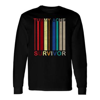 Stomach Ache Tummy Ache Survivor Long Sleeve T-Shirt T-Shirt | Mazezy