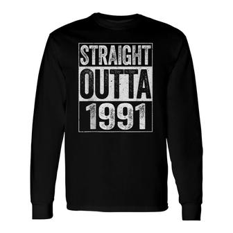 Straight Outta 1991 30Th Birthday Gif Long Sleeve T-Shirt T-Shirt | Mazezy