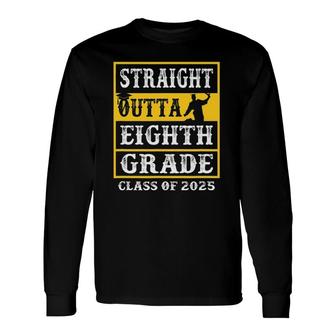 Straight Outta 8Th Grade Class Of 2025 Graduation 2025 Long Sleeve T-Shirt T-Shirt | Mazezy